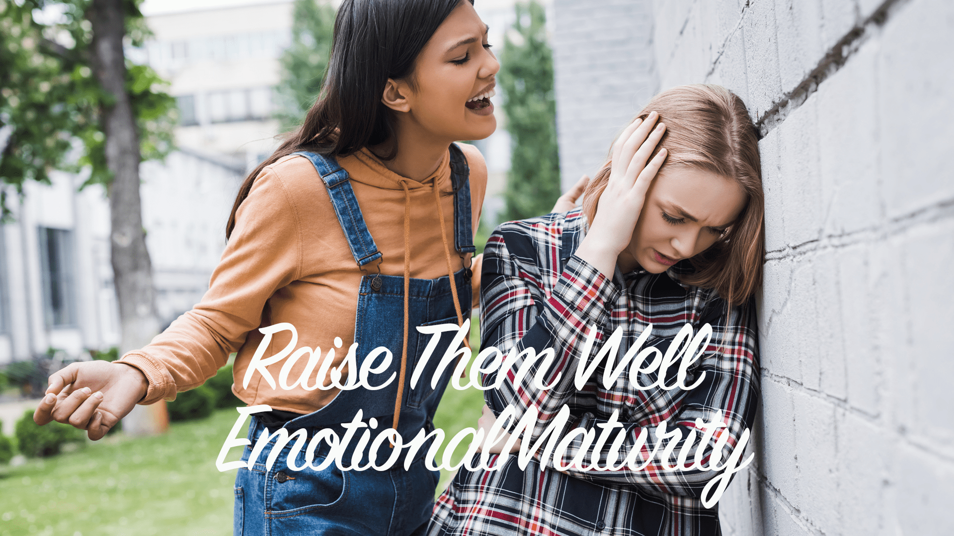 raise-them-well-emotional-maturity-teaching-the-way-of-love